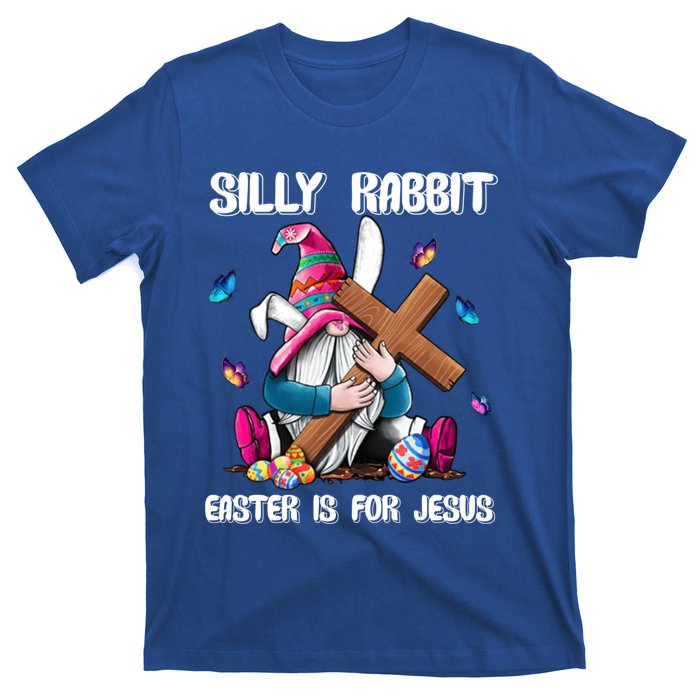 Silly Rabbit Easter Is For Jesus Gnome Easter Day Great Gift T-Shirt