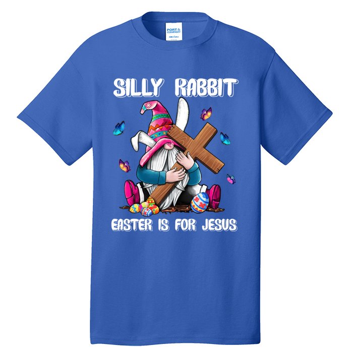 Silly Rabbit Easter Is For Jesus Gnome Easter Day Great Gift Tall T-Shirt