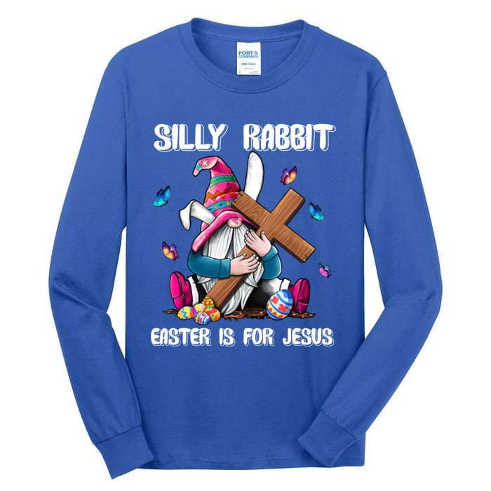 Silly Rabbit Easter Is For Jesus Gnome Easter Day Great Gift Tall Long Sleeve T-Shirt