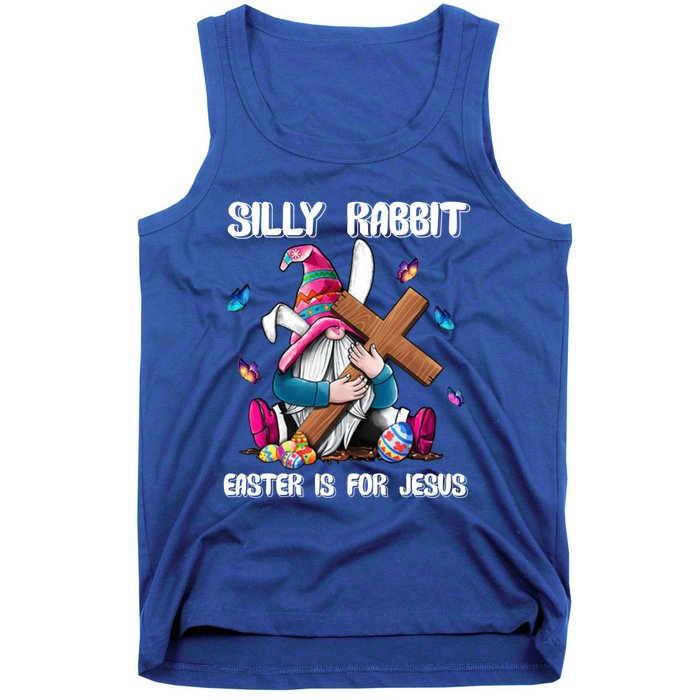 Silly Rabbit Easter Is For Jesus Gnome Easter Day Great Gift Tank Top