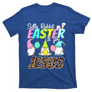 Silly Rabbit Easter Is For Jesus Gnome Religious Christian Meaningful Gift T-Shirt