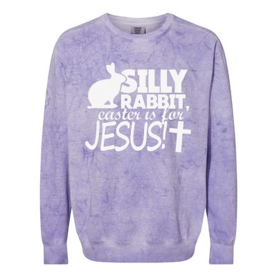 Silly Rabbit Easter Is For Jesus Happy Easters Colorblast Crewneck Sweatshirt