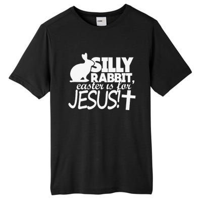 Silly Rabbit Easter Is For Jesus Happy Easters Tall Fusion ChromaSoft Performance T-Shirt