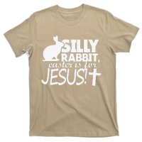 Silly Rabbit Easter Is For Jesus Happy Easters T-Shirt