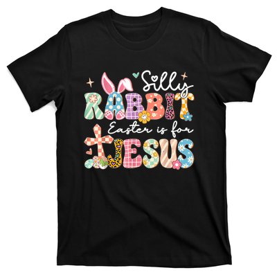 Silly Rabbit Easter Is For Jesus Cute Bunny Christian Faith T-Shirt