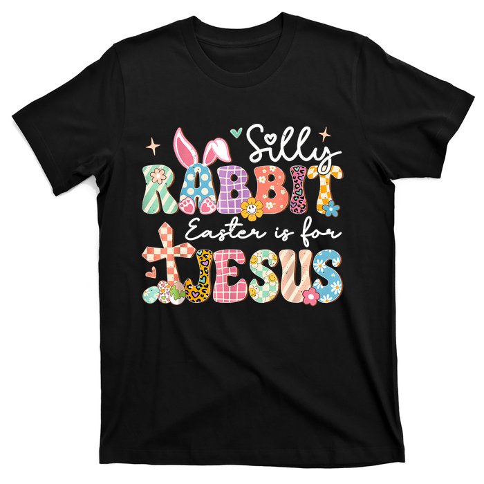 Silly Rabbit Easter Is For Jesus Cute Bunny Christian Faith T-Shirt