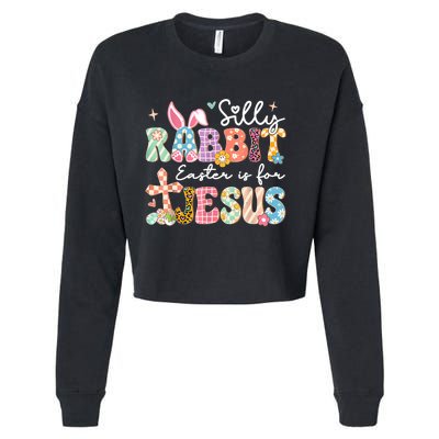 Silly Rabbit Easter Is For Jesus Cute Bunny Christian Faith Cropped Pullover Crew