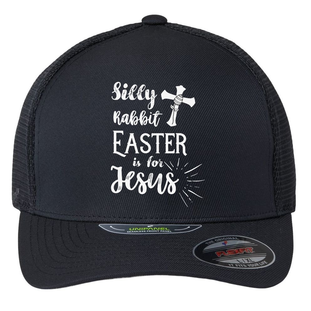 Silly Rabbit Easter Is For Jesus Christian Flexfit Unipanel Trucker Cap