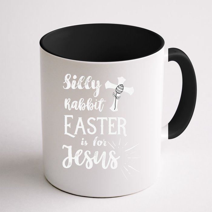 Silly Rabbit Easter Is For Jesus Christian Mug
