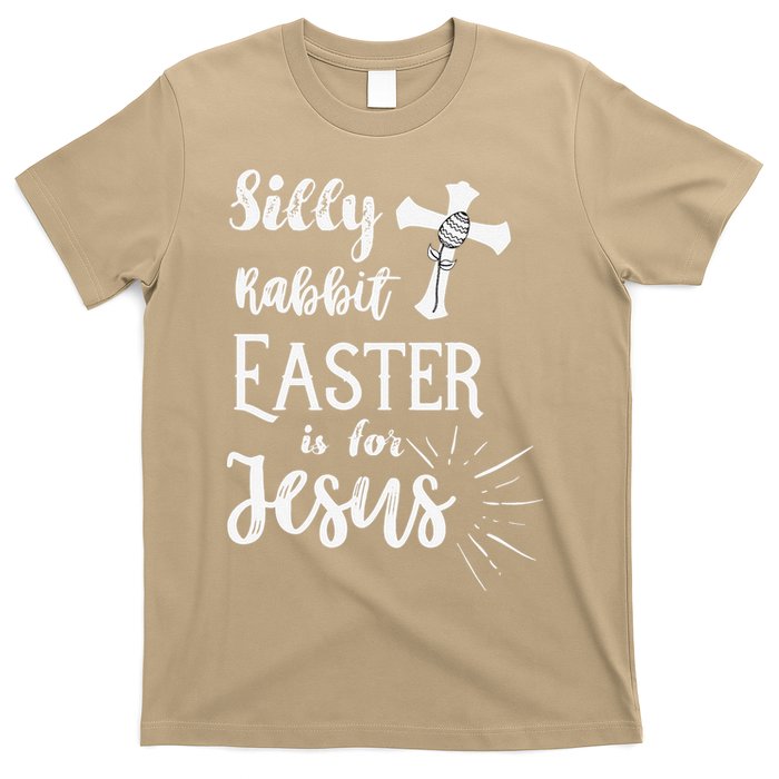 Silly Rabbit Easter Is For Jesus Christian T-Shirt