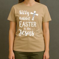 Silly Rabbit Easter Is For Jesus Christian T-Shirt