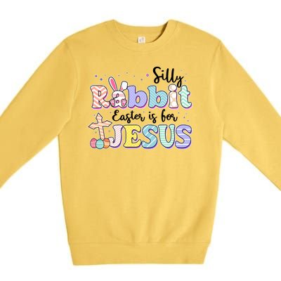 Silly Rabbit Easter Is For Jesus Premium Crewneck Sweatshirt