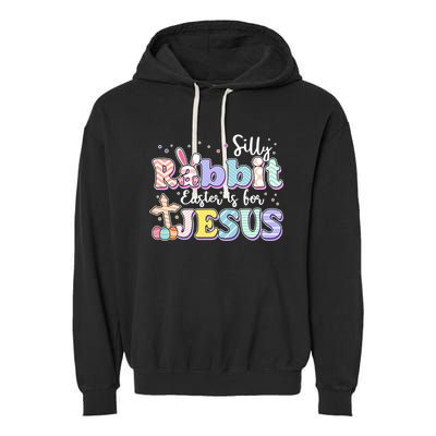 Silly Rabbit Easter Is For Jesus Garment-Dyed Fleece Hoodie