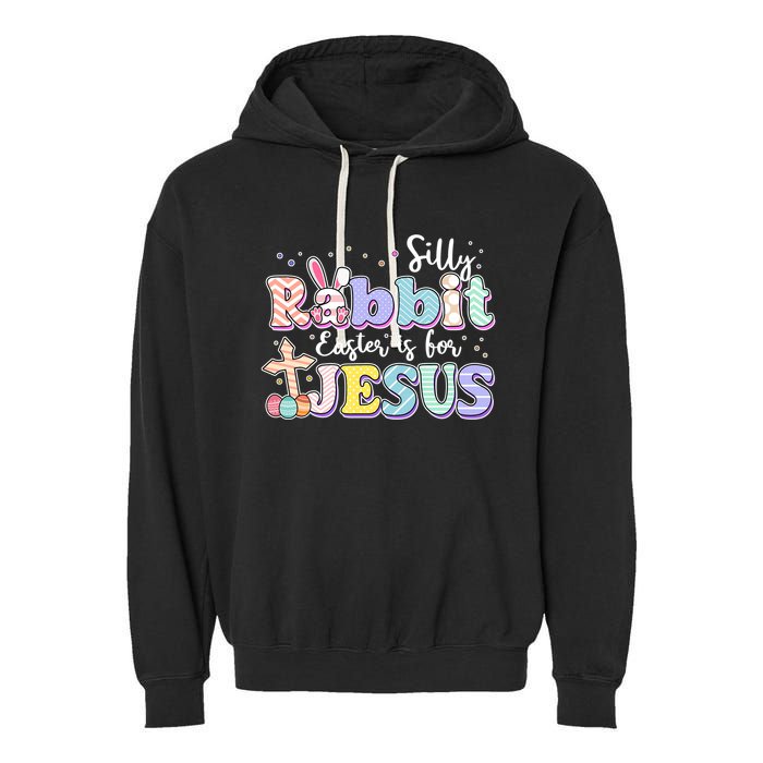 Silly Rabbit Easter Is For Jesus Garment-Dyed Fleece Hoodie