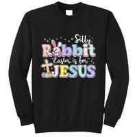 Silly Rabbit Easter Is For Jesus Sweatshirt
