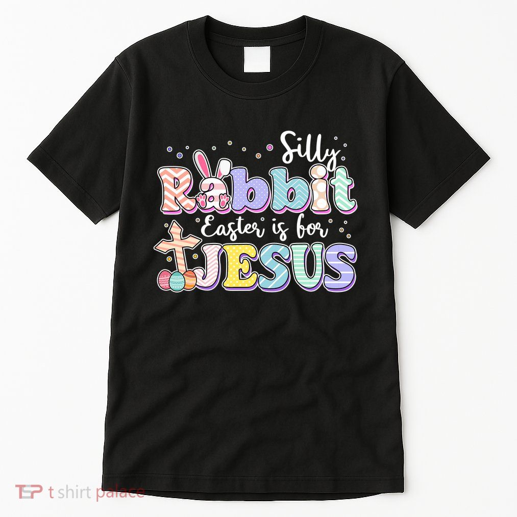 Silly Rabbit Easter Is For Jesus Tall T-Shirt