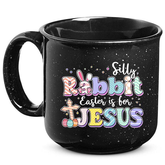 Silly Rabbit Easter Is For Jesus 15oz Campfire Ceramic Mug