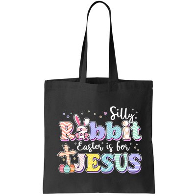 Silly Rabbit Easter Is For Jesus Bag