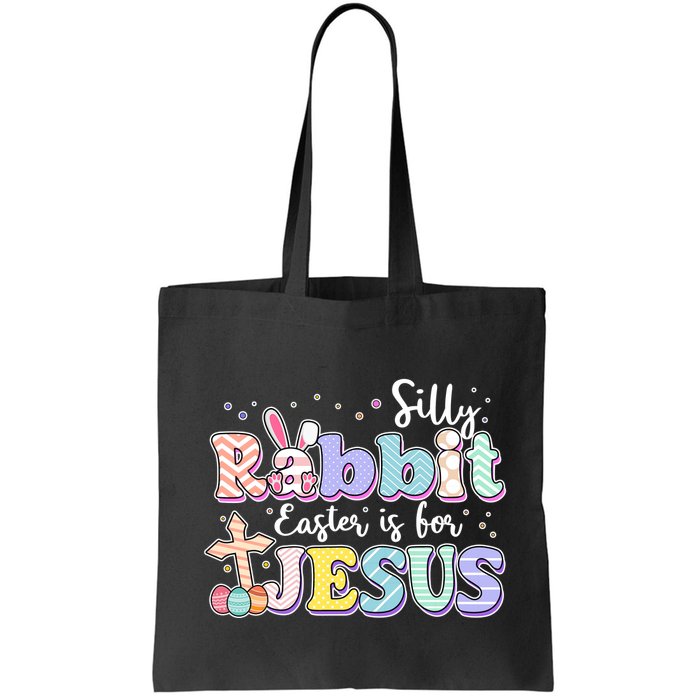 Silly Rabbit Easter Is For Jesus Bag