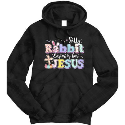 Silly Rabbit Easter Is For Jesus Tie Dye Hoodie