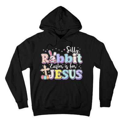 Silly Rabbit Easter Is For Jesus Tall Hoodie