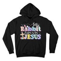 Silly Rabbit Easter Is For Jesus Tall Hoodie