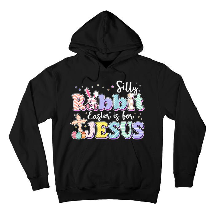 Silly Rabbit Easter Is For Jesus Tall Hoodie