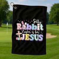 Silly Rabbit Easter Is For Jesus Golf Towel