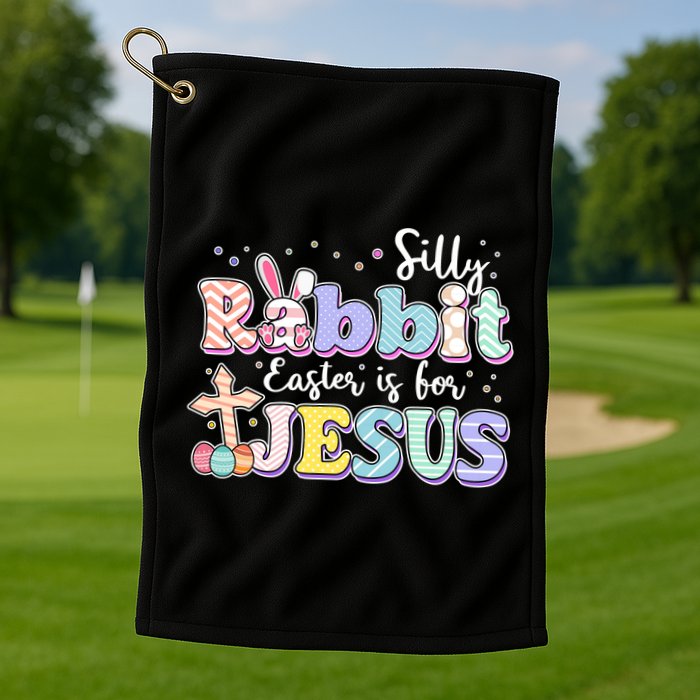 Silly Rabbit Easter Is For Jesus Golf Towel