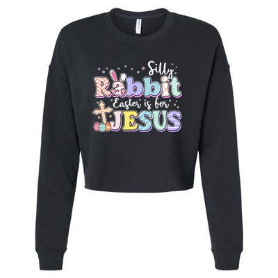 Silly Rabbit Easter Is For Jesus Cropped Pullover Crew