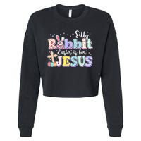 Silly Rabbit Easter Is For Jesus Cropped Pullover Crew