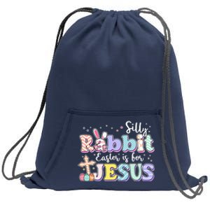 Silly Rabbit Easter Is For Jesus Sweatshirt Cinch Pack Bag