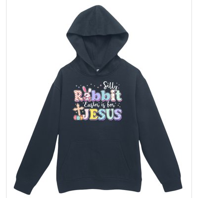 Silly Rabbit Easter Is For Jesus Urban Pullover Hoodie