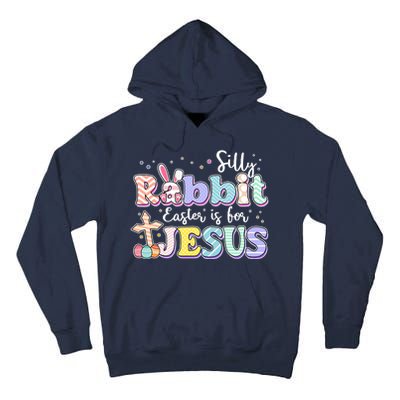 Silly Rabbit Easter Is For Jesus Tall Hoodie