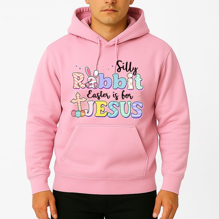 Silly Rabbit Easter Is For Jesus Hoodie