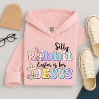Silly Rabbit Easter Is For Jesus Hoodie