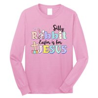 Silly Rabbit Easter Is For Jesus Long Sleeve Shirt