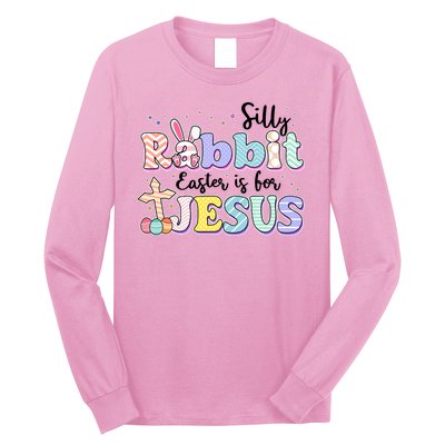 Silly Rabbit Easter Is For Jesus Long Sleeve Shirt