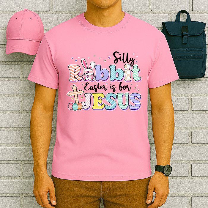 Silly Rabbit Easter Is For Jesus T-Shirt
