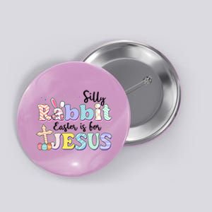 Silly Rabbit Easter Is For Jesus Button