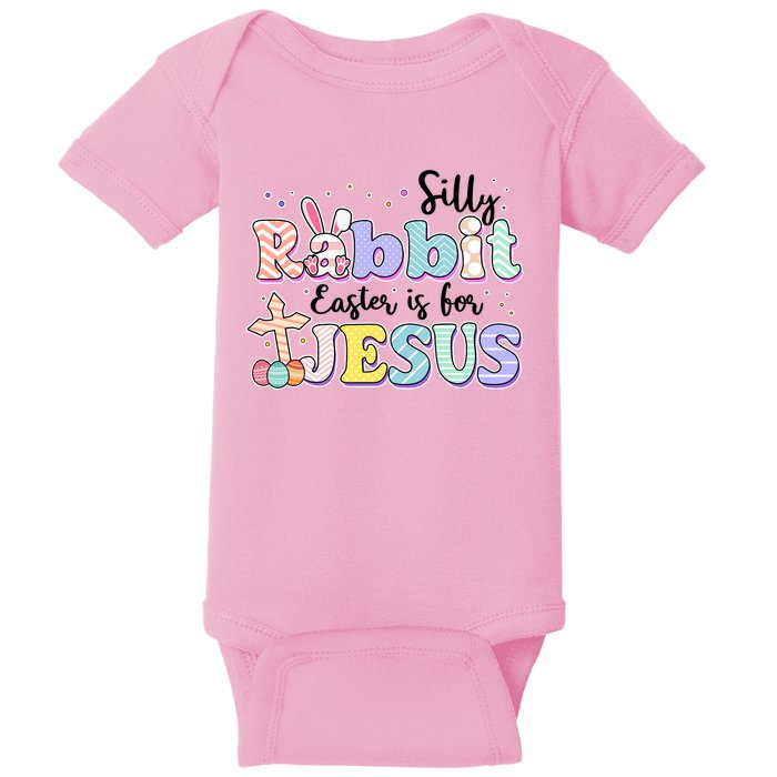 Silly Rabbit Easter Is For Jesus Baby Bodysuit