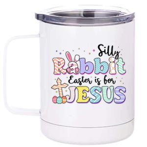 Silly Rabbit Easter Is For Jesus 12 oz Stainless Steel Tumbler Cup