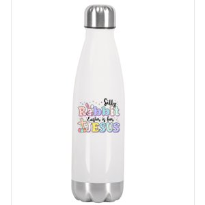 Silly Rabbit Easter Is For Jesus Stainless Steel Insulated Water Bottle