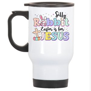 Silly Rabbit Easter Is For Jesus Stainless Steel Travel Mug