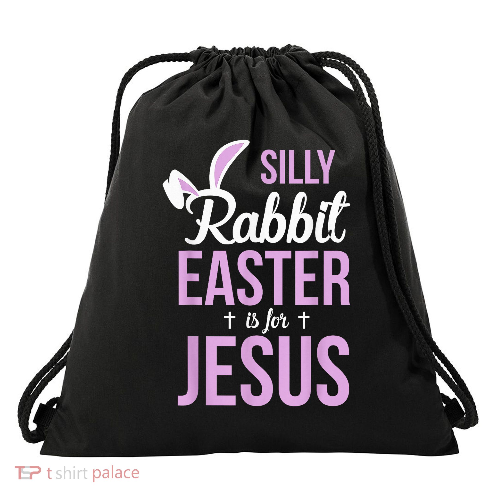 Silly Rabbit Easter Is For Jesus Easter Drawstring Bag