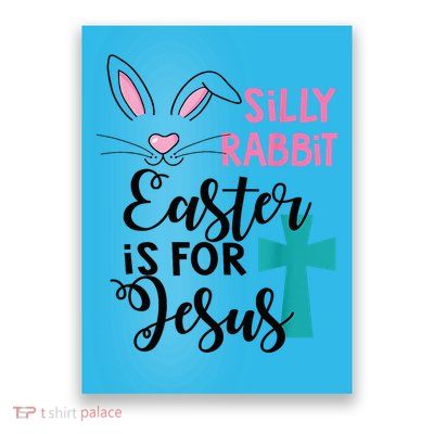 Silly Rabbit Easter Is For Jesus Poster
