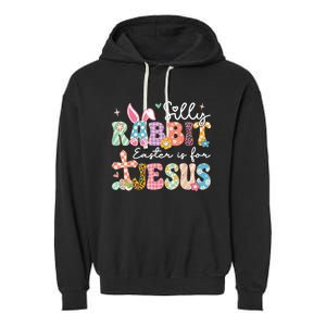 Silly Rabbit Easter Is For Jesus Cute Bunny Christian Faith Garment-Dyed Fleece Hoodie