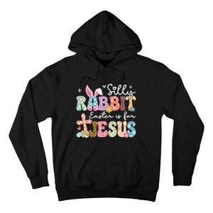 Silly Rabbit Easter Is For Jesus Cute Bunny Christian Faith Hoodie