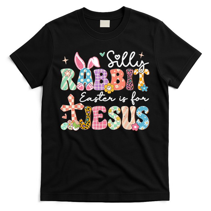 Silly Rabbit Easter Is For Jesus Cute Bunny Christian Faith T-Shirt