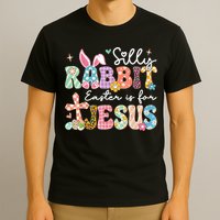 Silly Rabbit Easter Is For Jesus Cute Bunny Christian Faith T-Shirt